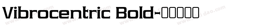 Vibrocentric Bold字体转换